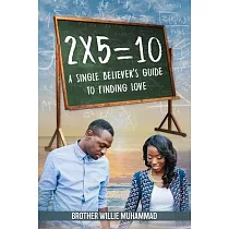 2 X 5 = 10： A Self─Help Book for Single Believers Looking for Love!