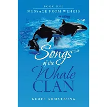 Songs of the Whale Clan： Book One Message from Wehris
