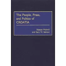 The People， Press， and Politics of Croatia