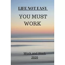 Life Not Easy： You Must Work