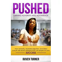 Pushed： Turning Adversity into Advantage