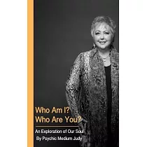 Who Am I? Who Are You? An Exploration of Our Soul.
