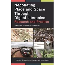 Negotiating Place and Space Through Digital Literacies： Research and Practice (hc)