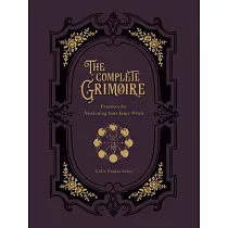 The Complete Grimoire： Practices for Awakening Your Inner Witch