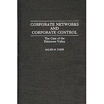 Corporate Networks and Corporate Control： The Case of the Delaware Valley
