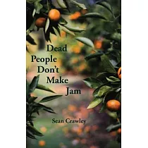Dead People Don’’t Make Jam