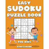 Easy Sudoku Puzzle Book for Kids： 200 Easy to Solve Sudokus for Children to Improve Memory， Critical Thinking and Logic