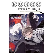 Bungo Stray Dogs， Vol. 4 (Light Novel)： 55 Minutes
