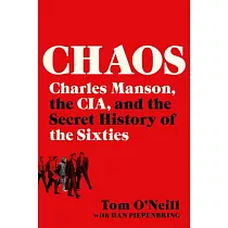 Chaos： Charles Manson， the Cia， and the Secret History of the Sixties