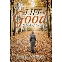 Life Is Good： A Book of Poetry