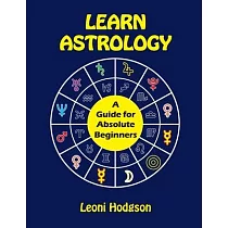 Learn Astrology： A Guide for Absolute Beginners