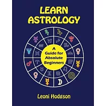 Learn Astrology： A Guide for Absolute Beginners