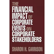 The Financial Impact of Corporate Events on Corporate Stakeholders