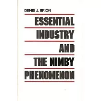 Essential Industry and the Nimby Phenomenon