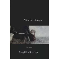 After the Hunger： Stories