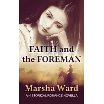 Faith and the Foreman： A Historical Romance Novella