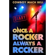 Once a Rocker Always a Rocker： A Diary