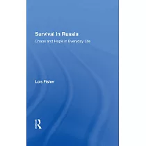 Survival in Russia： Chaos and Hope in Everyday Life