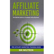 Affiliate Marketing： The Ultimate Guide to a Profitable Online Business