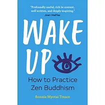 Wake Up： How to Practice Zen Buddhism