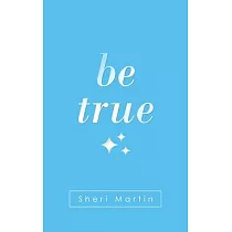 Be True
