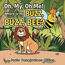 Oh， My， Oh Me! Where Is My Buzz， Buzz， Bee?