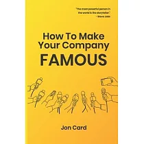 How to Make Your Company Famous