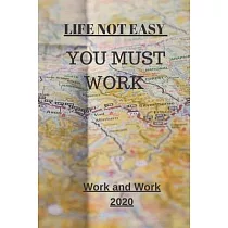 Life Not Easy： You Must Work