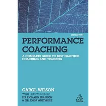 Performance Coaching： A Complete Guide to Best Practice Coaching and Training