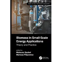 Biomass in Small─Scale Energy Applications： Theory and Practice