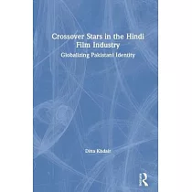 Crossover Stars in the Hindi Film Industry： Globalizing Pakistani Identity