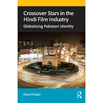 Crossover Stars in the Hindi Film Industry： Globalizing Pakistani Identity