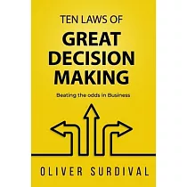 Ten Laws of Great Decision─Making： Beating the odds in Business