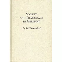 Society and Democracy in Germany： Translation of Gesellschaft Und Demokratie in Deutschland