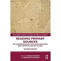 Reading Primary Sources： The Interpretation of Texts from Nineteenth and Twentieth Century History