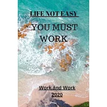 Life Not Easy： You Must Work