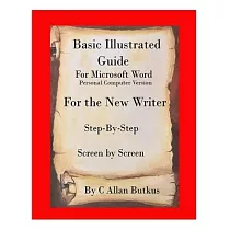 Basic Illustrated Guide for Microsoft Word： For the new writer