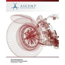 Creo Simulate 5.0： Structural and Thermal Analysis