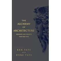 The Alchemy of Architecture： Memories and Insights from Ken Tate