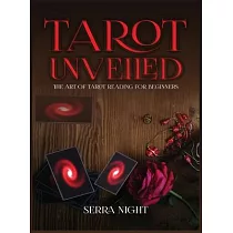 Tarot Unveiled： The Art of Tarot Reading for Beginners