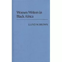 Women Writers in Black Africa.