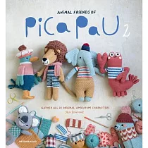 Animal Friends of Pica Pau 2： Gather All 20 Original Amigurumi Characters