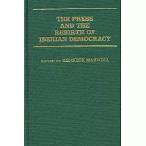 The Press and the Rebirth of Iberian Democracy