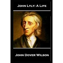 John Lyly ─ A Life