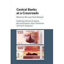 Central Banks at a Crossroads： What Can We Learn from History?