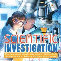 Scientific Investigation ─ Discussions and Simple Experiments ─ Science Kids ─ Science Grade 4 ─ Science， Nature & How It Works