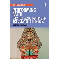 Performing Faith： Christian Music， Identity and Inculturation in Indonesia