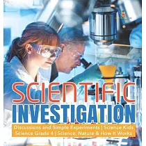 Scientific Investigation ─ Discussions and Simple Experiments ─ Science Kids ─ Science Grade 4 ─ Science， Nature & How It Works