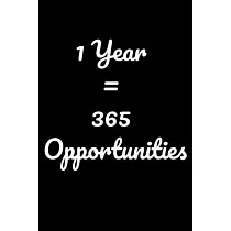 1 Year = 365 Opportunities： Notepads Office 110 pages (6 x 9)