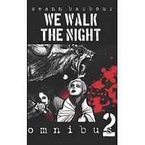 We Walk the Night： Omnibus 2